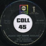 Ray Charles – I Don’t Need No Doctor b/w Please Say You’re Fooling – Abc 7″