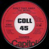 Tavares – Don’t Take Away The Music b/w Guiding Star – Capitol 7″