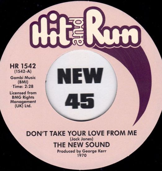 The New Sound - Don't Take Your Love From Me b/w Here I Am / How I Feel Inside - Hit & Run UK 7"