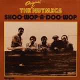 The Original Nutmegs – Shoo-Wop-A-Doo-Wop – Quicksilver LP