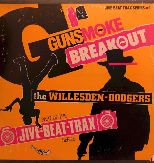 The Willesden Dodgers - Gunsmoke Breakout - Jive Electro 12"
