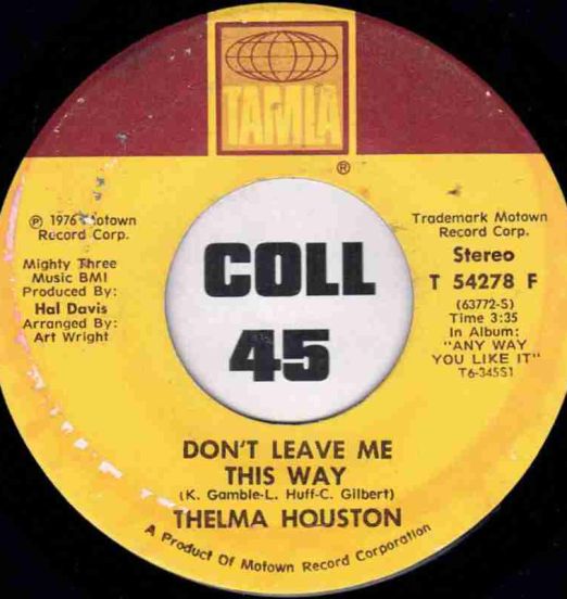 Thelma Houston - Don't Leave Me This Way b/w Today Will Soon Be Yesterday - Tamla 7"