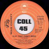 Wild Cherry – Play That Funky Music b/w The Lady Wants Your Money – Epic CAN 7″