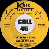 Willie Willis – I’ve Been A Fool b/w Black Nights – Kris 7″