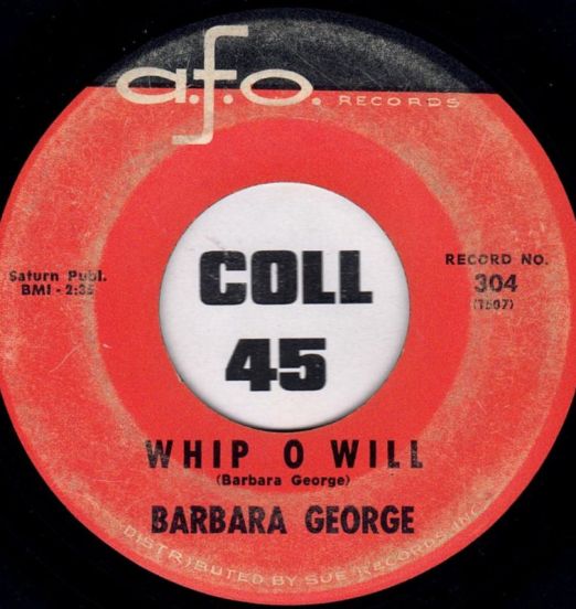 Barbara George - Whip O Will b/w You Talk About Love - A.F.O. 7"