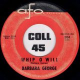 Barbara George – Whip O Will b/w You Talk About Love – A.F.O. 7″