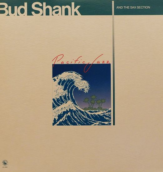 Bud Shank - Bud Shank And The Sax Section - Pacific Jazz LP