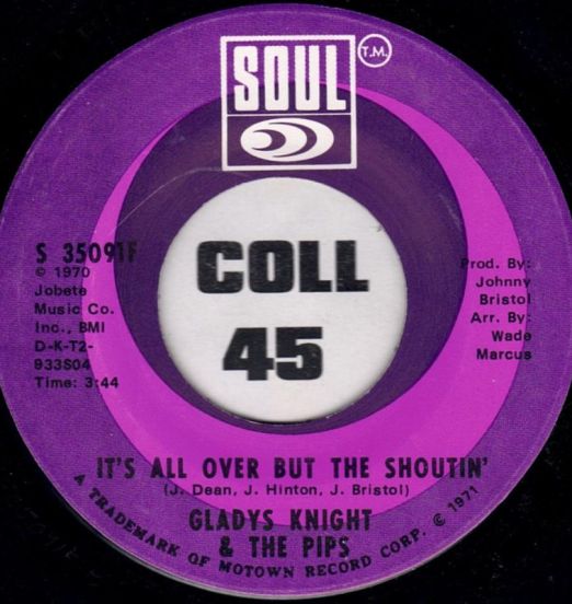 Gladys Knight & The Pips - It's All Over But The Shoutin' b/w Make Me The Woman That You Go Home To - Soul 7"