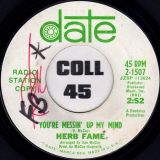 Herb Fame – You’re Messin’ Up My Mind b/w From The Shadows To The Sun – Date 7″