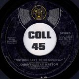Johnny Guitar Watson – Nothing Left To Be Desired b/w A Real Mother For Ya – DJM 7″