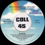 Klique – Stop Doggin’ Me Around b/w Burning Hot – MCA 7″