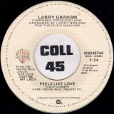 Larry Graham – Just Be My Lady b/w Feels Like Love – Warner Bros. 7″