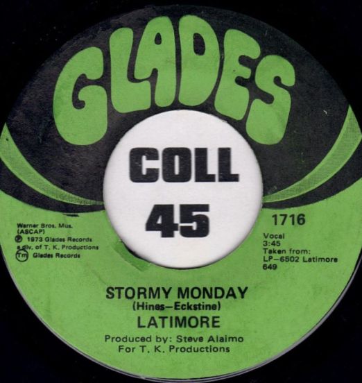 Latimore - Stormy Monday b/w There's No End - Glades 7"