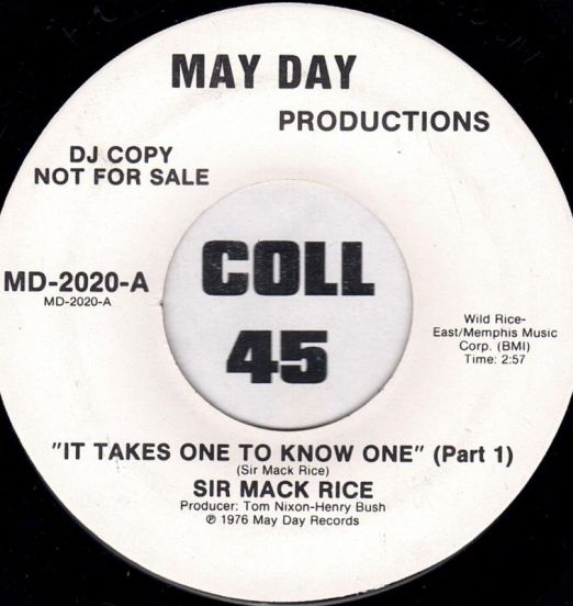 Sir Mack Rice - It Takes One To Know One (Part 1) b/w Same - May Day Productions DJ 7"