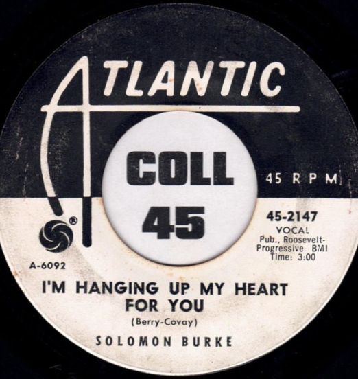 Solomon Burke - I'm Hanging Up My Heart For You b/w Down In The Valley - Atlantic DJ 7"