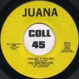 The Controllers – Feeling A Feeling b/w Somebody’s Gotta Win, Somebody’s Gotta Lose – Juana 7″