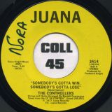 The Controllers – Feeling A Feeling b/w Somebody’s Gotta Win, Somebody’s Gotta Lose – Juana 7″
