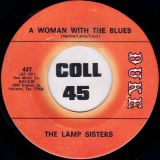 The Lamp Sisters – A Woman With The Blues b/w I Thought It Was All Over – Duke 7″