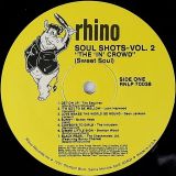 V.A. – Soul Shots Volume 2: “The ‘In’ Crowd” (Sweet Soul) – Rhino LP