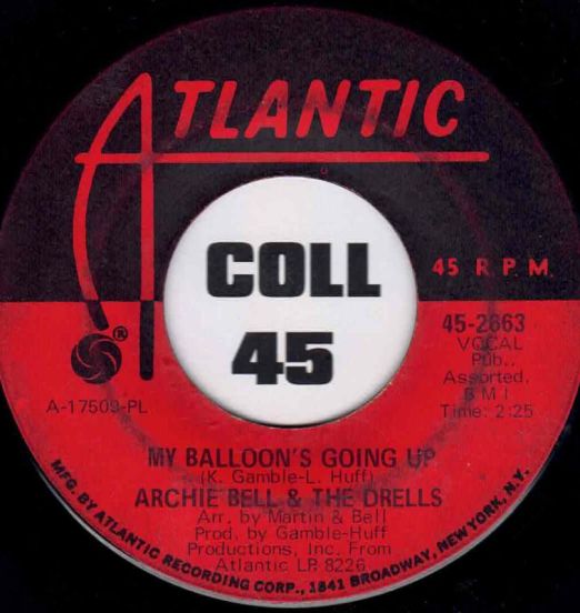 Archie Bell & The Drells – My Balloon's Going Up b/w Giving Up Dancing - Atlantic 7"