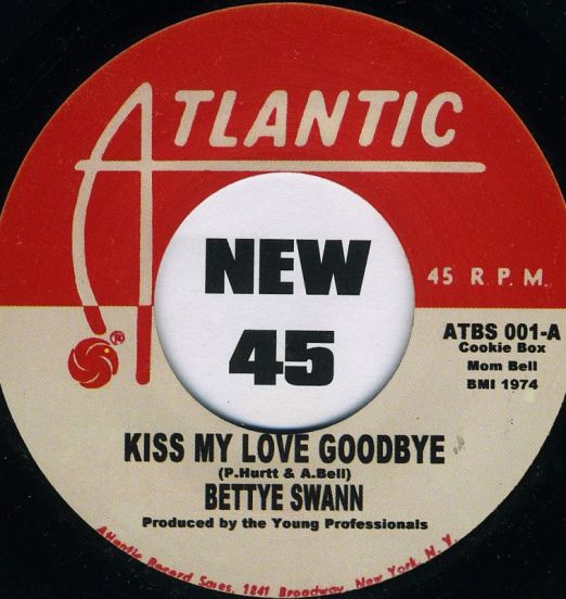 Bettye Swann - Kiss My Love Goodbye b/w Prince Phillip Mitchell - I'm So Happy - Atlantic 7"