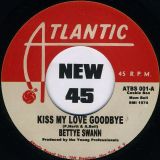 Bettye Swann – Kiss My Love Goodbye b/w Prince Phillip Mitchell – I’m So Happy – Atlantic 7″