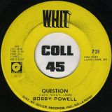 Bobby Powell – Just A Matter Of Time b/w Question – Whit 7″