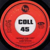 Candi Staton – Without You I Cry b/w Instrumental – LA 7″