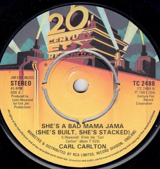 Carl Carlton - She's A Bad Mama Jama (She's Built, She's Stacked) b/w This Feeling's Rated X-Tra - 20th Cent UK 7"