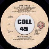 Chaka Khan – Caught In The Act b/w This Is My Night – Warner Bros. 7″