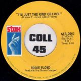 Eddie Floyd – I’ve Never Found A Girl (To Love Me Like You Do) b/w I’m Just The Kind Of Fool – Stax 7″