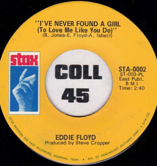 Eddie Floyd - I've Never Found A Girl (To Love Me Like You Do) b/w I'm Just The Kind Of Fool - Stax 7"