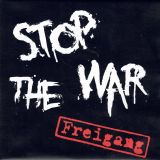 Freigang – Stop The War b/w Stop The War Live – Panza-Platte AUT 7″