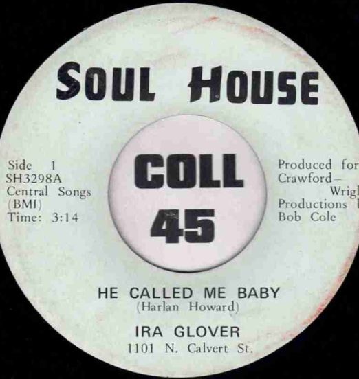 Ira Glover – He Called Me Baby b/w Let Them Talk - Soul House 7"