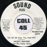Jackey Beavers And The Fame Gang – La La La (Can You Feel It?) b/w Someone (Bigger Than You Or Me) – Sound Plus DJ 7″