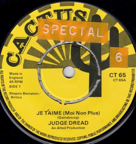 Judge Dread - Je T'Aime (Moi Non Plus) b/w Look A Pussy - Cactus UK 7"