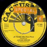 Judge Dread – Je T’Aime (Moi Non Plus) b/w Look A Pussy – Cactus UK 7″