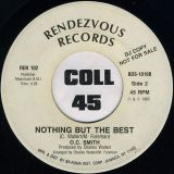 O.C. Smith – What’cha Gonna Do b/w Nothing But The Best – Rendezvous DJ 7″