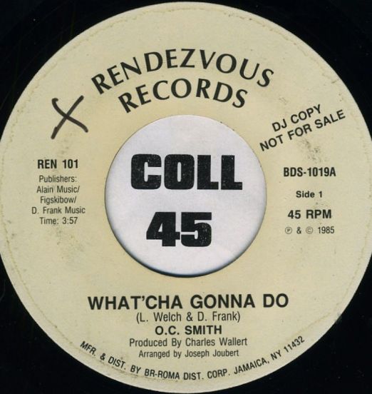 O.C. Smith - What'cha Gonna Do b/w Nothing But The Best - Rendezvous DJ 7"