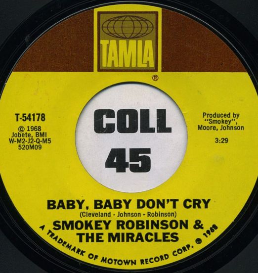 Smokey Robinson & The Miracles - Baby, Baby Don't Cry b/w Your Mother's Only Daughter - Tamla 7"