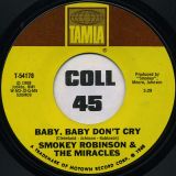 Smokey Robinson & The Miracles – Baby, Baby Don’t Cry b/w Your Mother’s Only Daughter – Tamla 7″