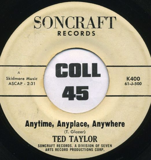 Ted Taylor – I Lost The Best Things I Ever Had b/w Anytime, Anyplace, Anywhere - Soncraft 7"