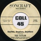 Ted Taylor – I Lost The Best Things I Ever Had b/w Anytime, Anyplace, Anywhere – Soncraft 7″