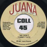 Tommy Tate – For The Dollar Bill b/w We Don’t – Juana 7″