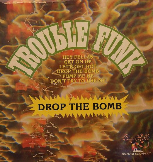 Trouble Funk - Drop The Bomb - Sugar Hill LP