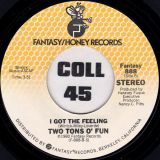 Two Tons O’ Fun –  Just Us b/w I Got The Feeling – Fantasy Honey 7″