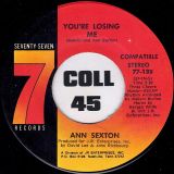 Ann Sexton – You’re Losing Me b/w You’re Gonna Miss Me – Seventy Seven 7″