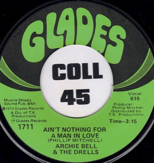Archie Bell & The Drells - Ain't Nothing For A Man In Love b/w You Never Know What's On A Woman's Mind - Glades 7"