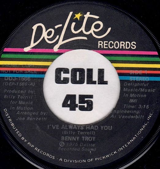 Benny Troy - I've Always Had You Stereo b/w Mono - De-Lite DJ 7"