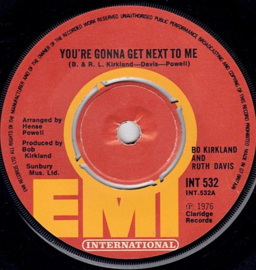 Bo Kirkland & Ruth Davis - You're Gonna Get Next To Me b/w Stay Out My Kitchen (If You Can't Stand The Heat) - Emi UK 7"